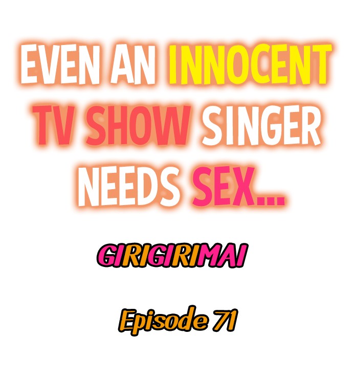 Even an Innocent TV Show Singer Needs Sex… - Chapter 71 Page 1